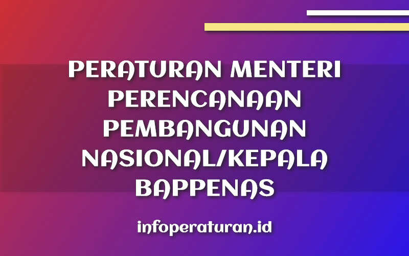 Peraturan Menteri Perencanaan Pembangunan Nasional/Kepala Badan ...